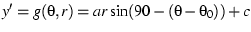 $y' = g(\theta, r) = ar \sin (90 - (\theta-\theta_0)) + c$