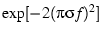 $\exp[-2(\pi\sigma f)^2]$